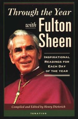 Through the Year with Fulton Sheen Inspirational Readings for Each Day