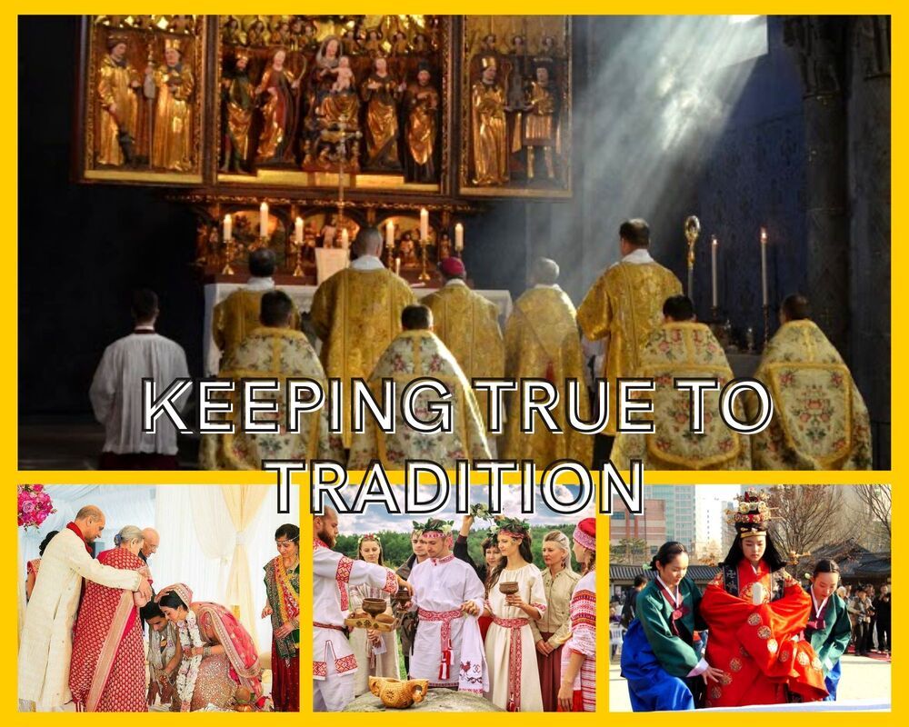 Should Catholics Hold True To Tradition, KEEPING TRUE TO TRADITION