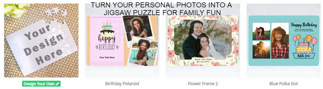 TURN YOUR PERSNAL PHOTOS INT JIGSAW PUZZLES FOR FAMILY FUN, CUSTOM JIGSAW PUZZLES