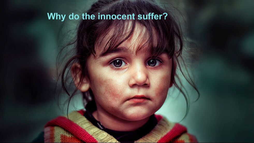 Why do the innocent have to suffer?